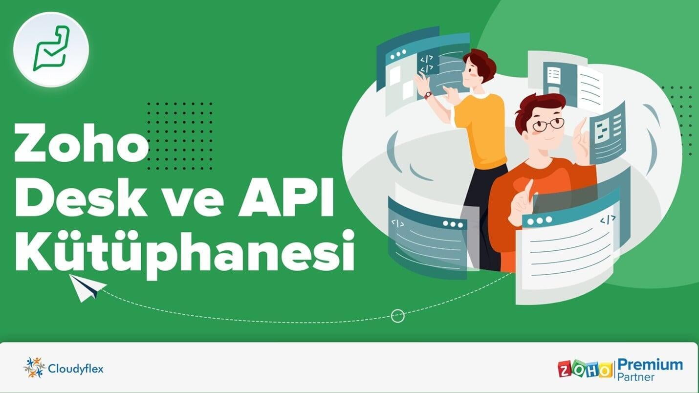 Zoho Desk ve API Kütüphanesi